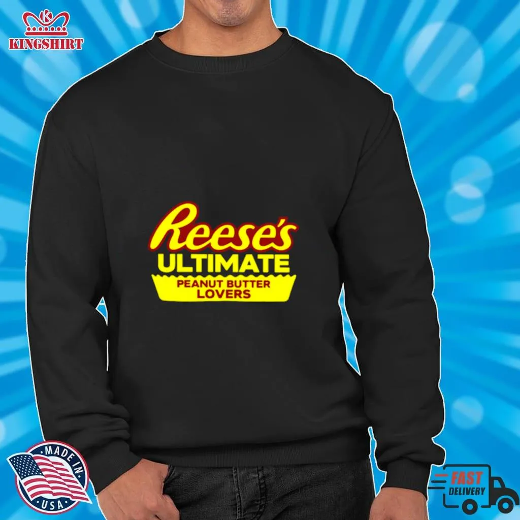 ReeseS Ultimate Peanut Butter Lovers Shirt Unisex Tshirt Trending