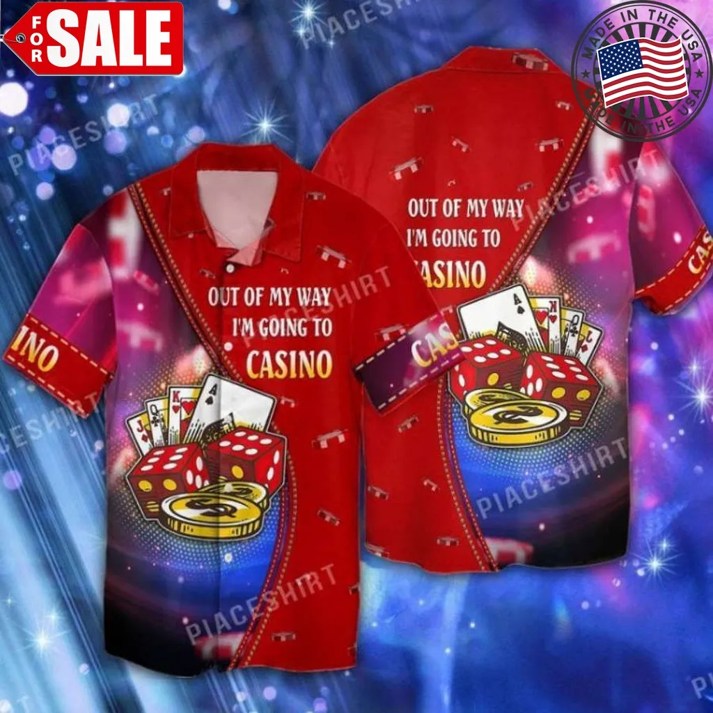Casino Out My Way I Am Going To Casino Hawaiian Shirt Plus Size