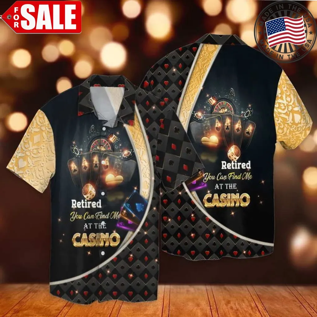 Casino Retired You Can Find Me At The Casino Hawaiian Shirt Plus Size