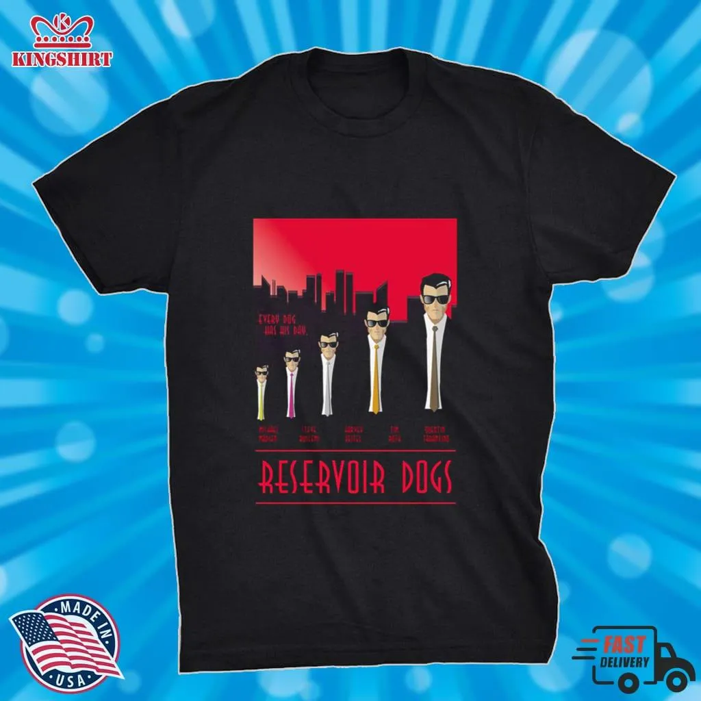 Has His Day Reservoir Dogs Shirt Size up S to 4XL