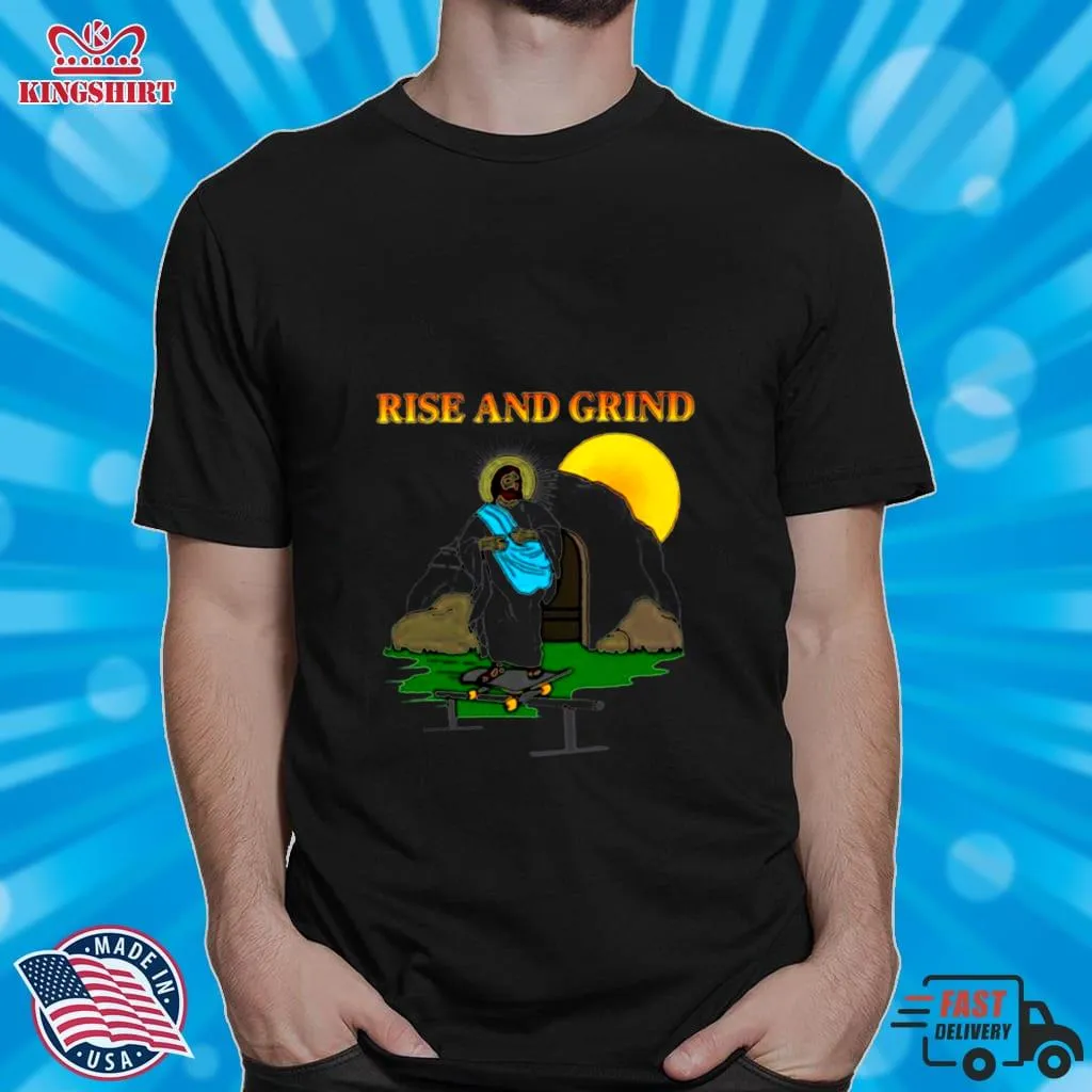 Jesus Rise And Grind Shirt Plus Size