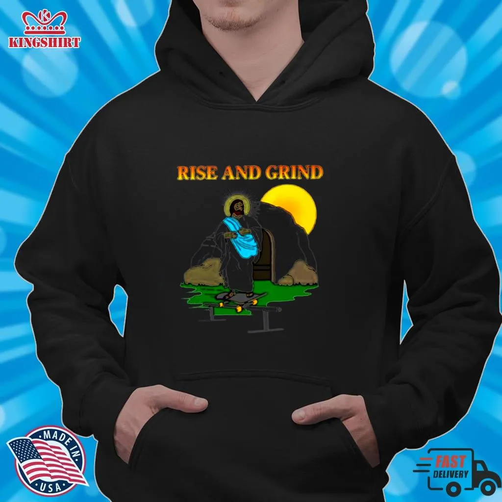 Jesus Rise And Grind Shirt Plus Size