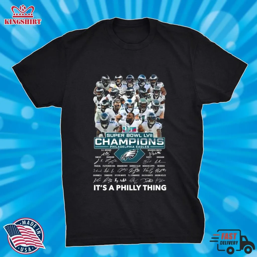 The Philadelphia Eagles 2023 Super Bowl Lvii Champions ItS A Philly Thing Signatures Shirt