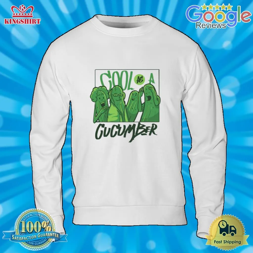 Cucumbers Cool As A Cucumber Shirt
