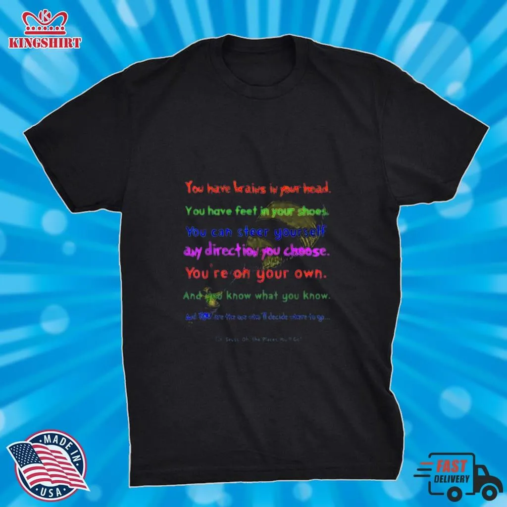 Dr Seuss Oh The Places YouLl Go 2023 You Have Brains In Your Head Shirt