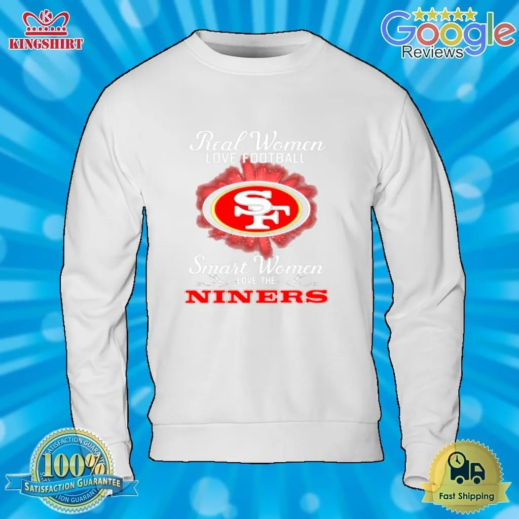 Real Women Love Football Smart Women Love The San Francisco 49Ers 2023 Logo Shirt Unisex Tshirt