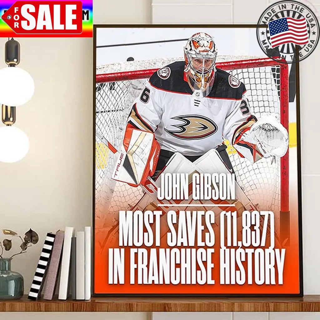John Gibson Most Saves 11837 In Franchise Nhl History Home Decor Poster Canvas Trending