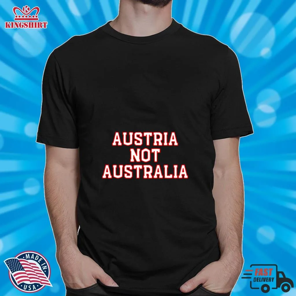 Austria Not Australia Shirt