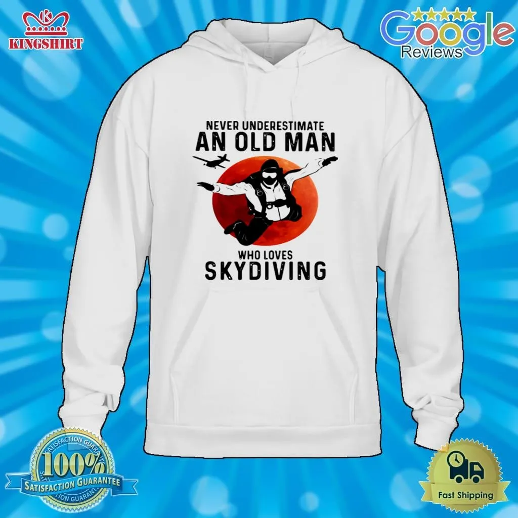 Never Underestimate An Old Man Who Loves Skydiving Airplanes The Moon Skydivers Shirt Unisex Tshirt Aunt