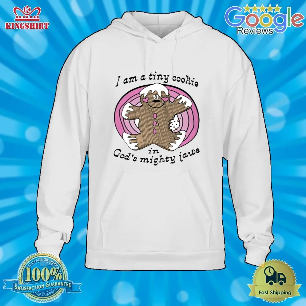 IM A Tiny Cookie In GodS Mighty Jaws T Shirt Size up S to 4XL