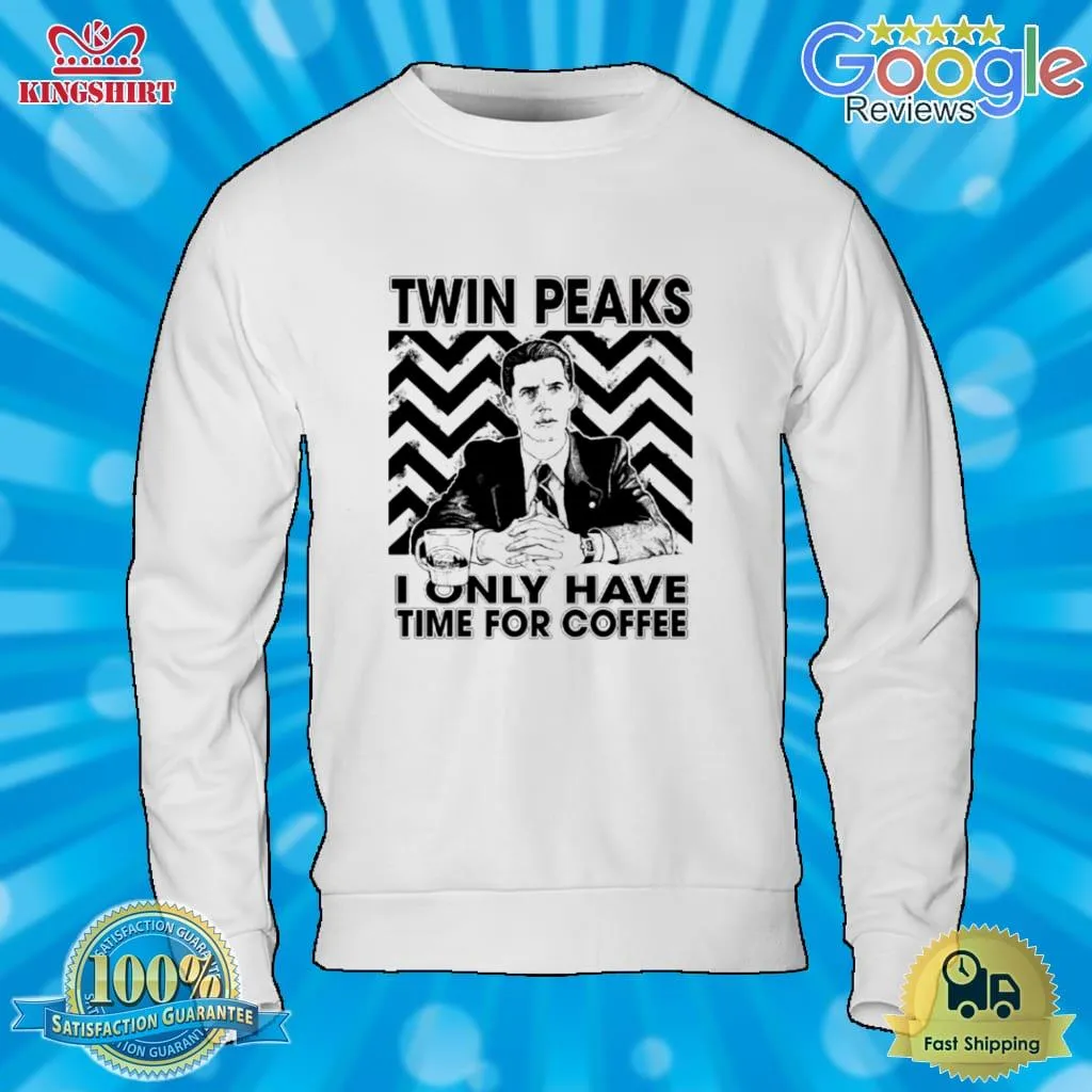 I Only Have Time For Coffee Twin Peaks Movie Shirt Plus Size