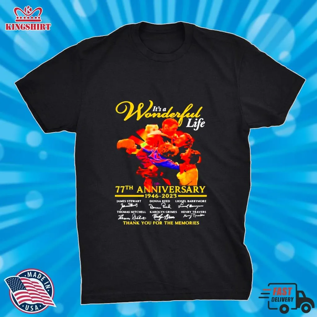 ItS A Wonderful Life 77Th Anniversary 1946 2023 Thank You For The Memories Signatures Shirt Size up S to 4XL