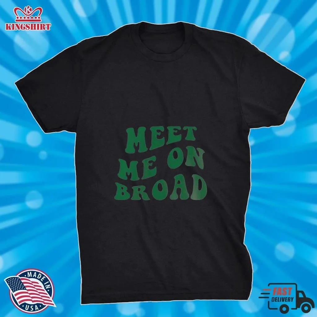 Philly Meet Me On Broad Shirt Size up S to 4XL Dad