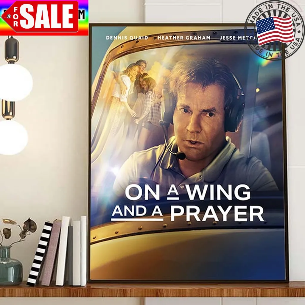 On A Wing And A Prayer With Starring Dennis Quaid Heather Graham And Jesse Metcalfe Home Decor Poster Canvas Trending