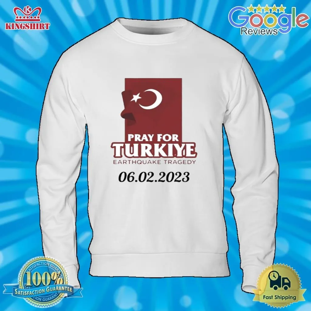 Pray For Turkey Earthquake 2023 Shirt Size up S to 4XL Dad