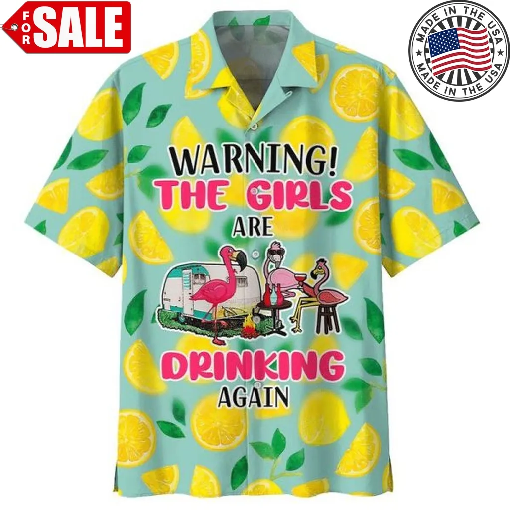 Pink Flamingo Camping Warning The Girls Are Drinking Again Flamingo Hawaiian Shirt Camping Flamingo Gifts