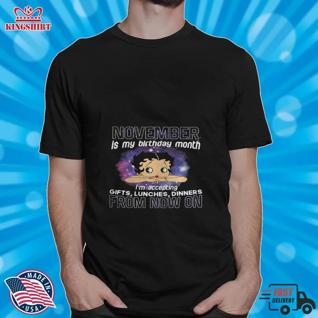 Betty Boop November Is My Birthday Month From Now On Shirt