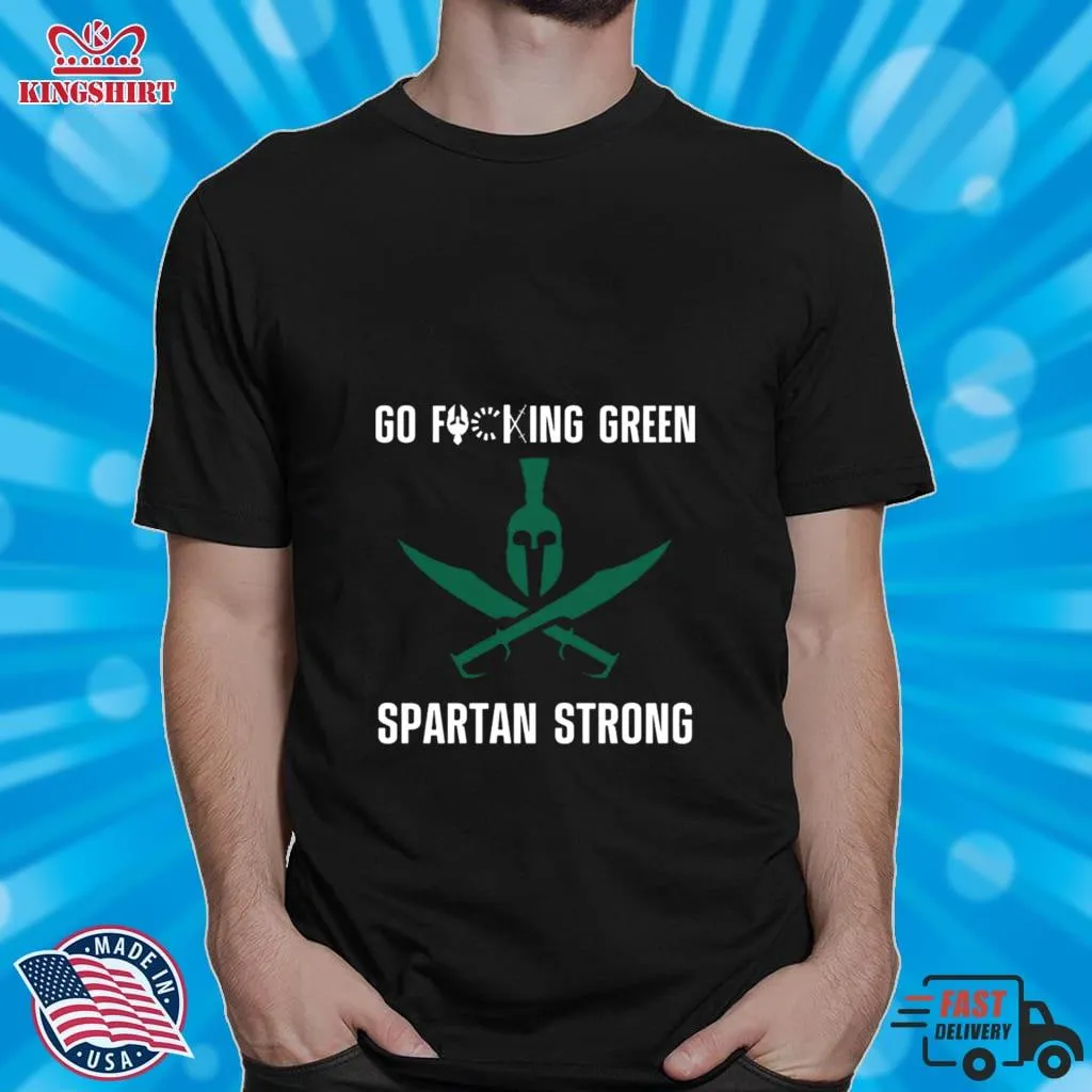 Go Fucking Green Spartan Strong Shirt Plus Size