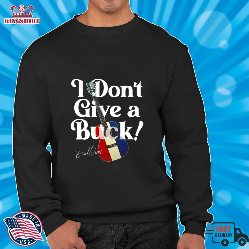 I DonT Give A Buck Owens America Guitar Tribute Size up S to 4XL