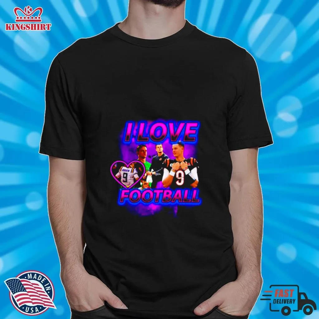 Joe Burrow I Love Football Shirt Plus Size