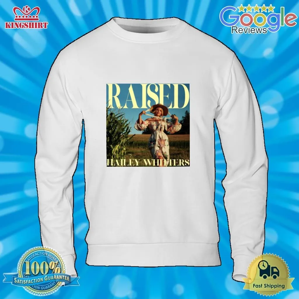 Raised Hailey Whitters Shirt Size up S to 4XL Dad