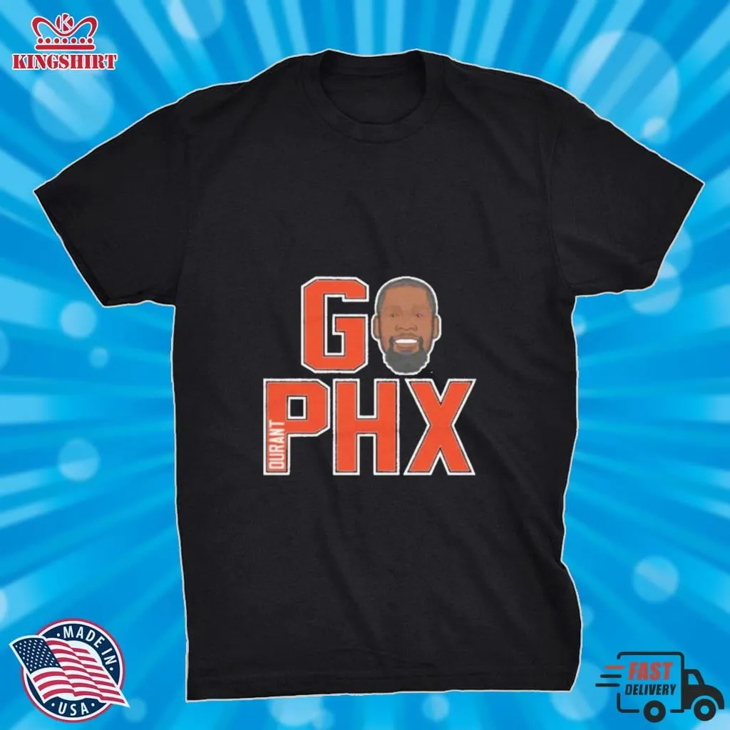 Go Phx Kevin Durant Phoenix Suns Shirt Unisex Tshirt