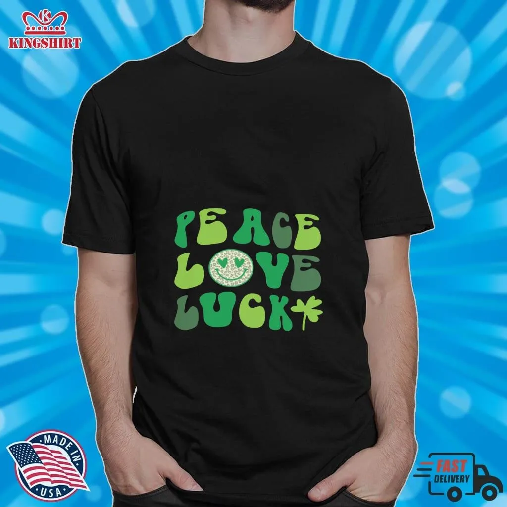 Peace Love Luck Shirt Size up S to 4XL I Love Hot Moms Shirt,Dad