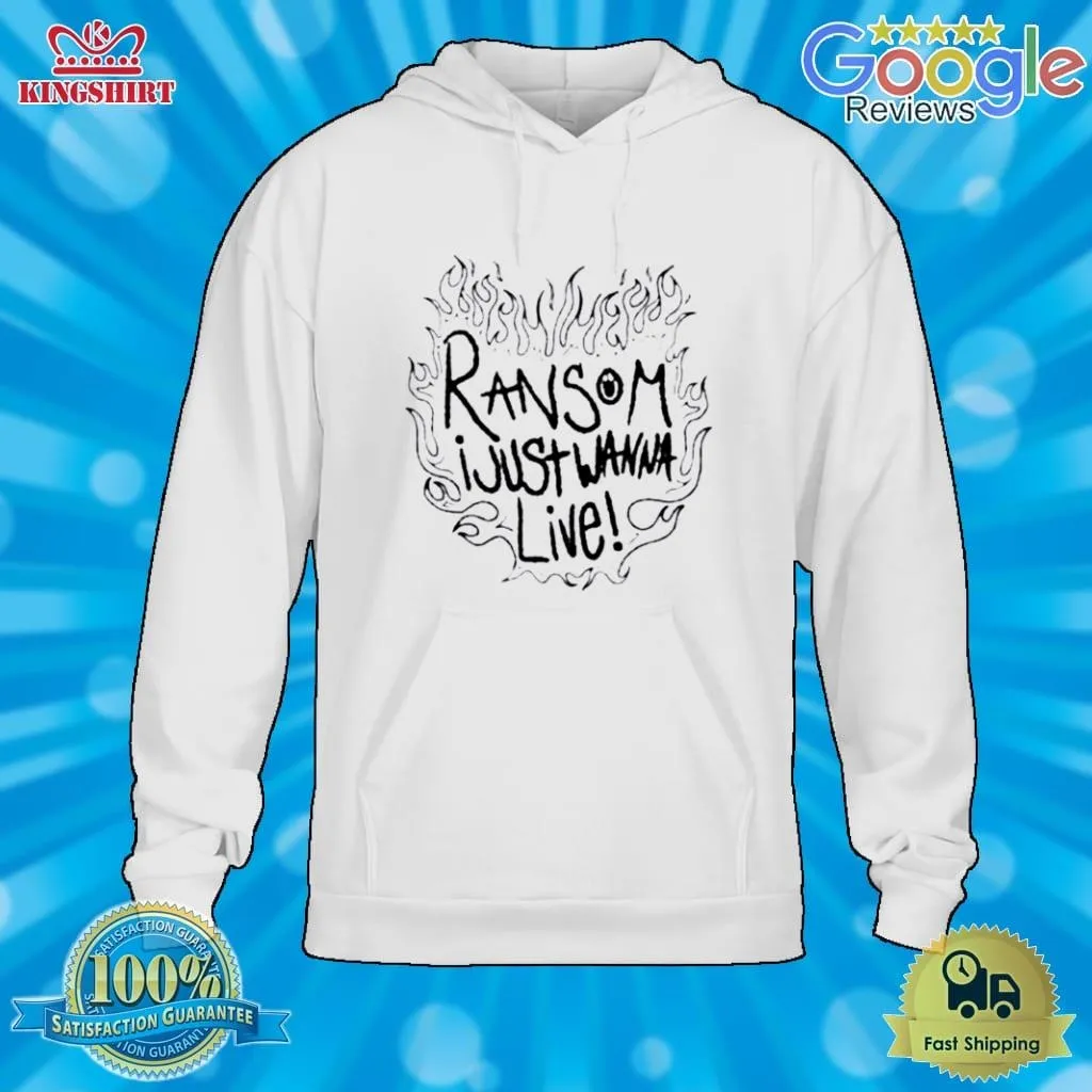 Ransom I Just Wanna Live Shirt Size up S to 4XL Dad