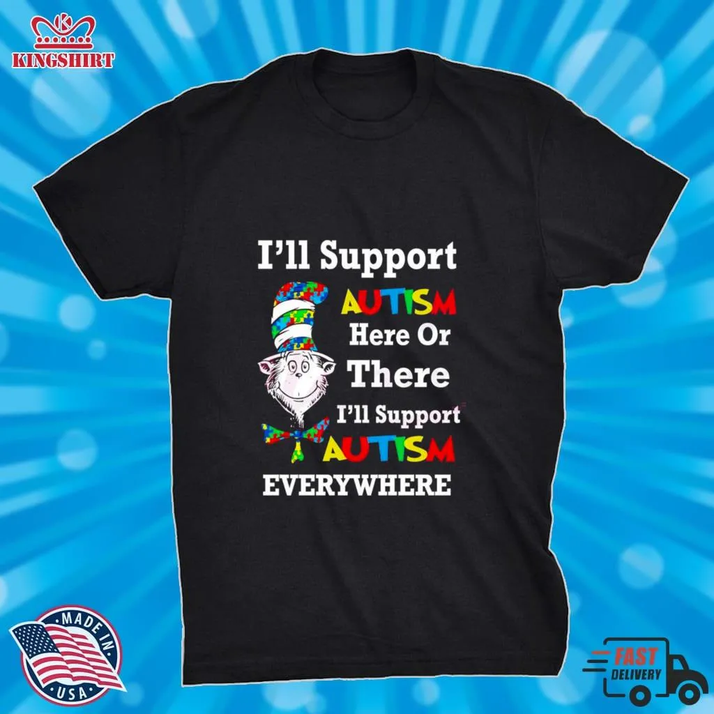 Autism Awareness Dr Seuss Teache ILl Support Autism Shirt