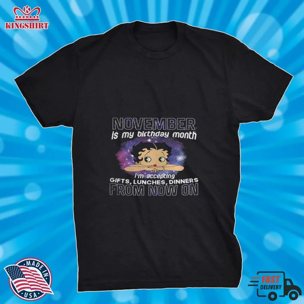 Betty Boop November Is My Birthday Month From Now On Shirt