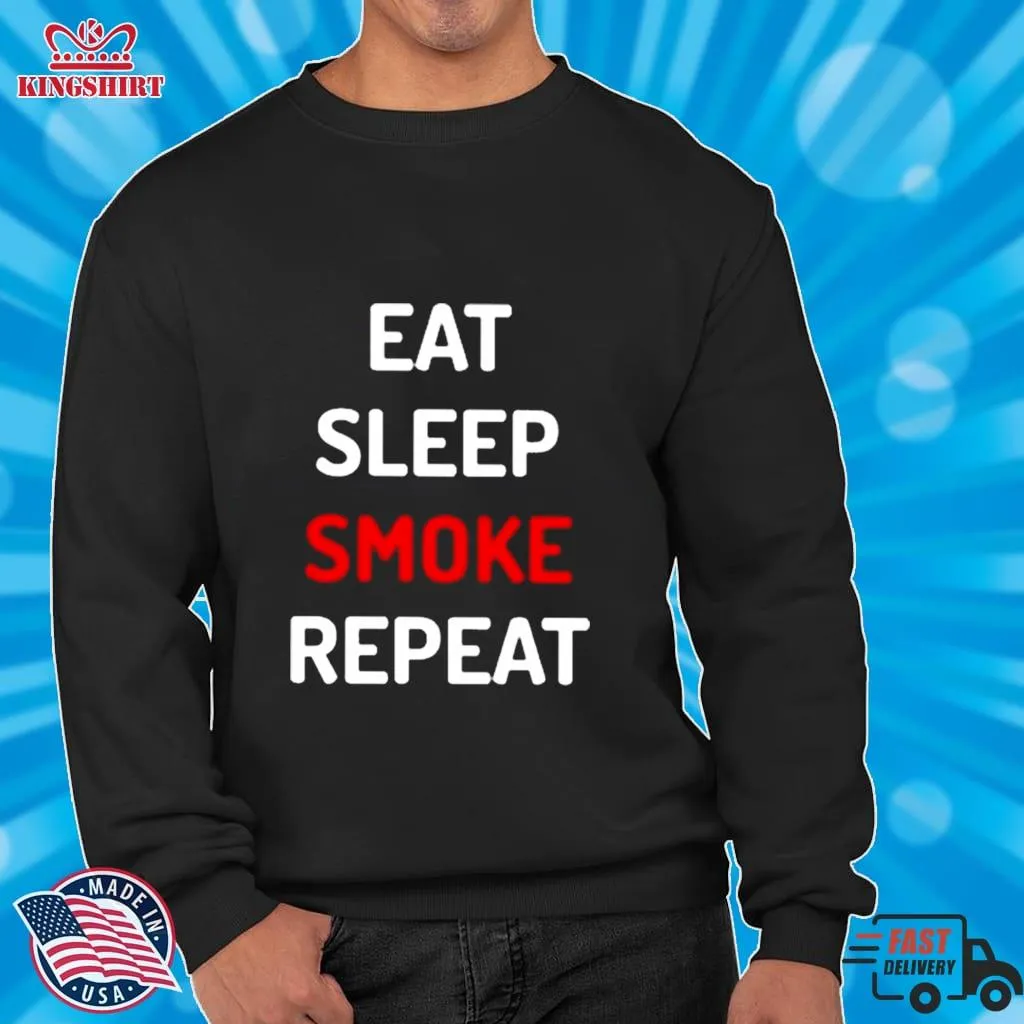 Eat Sleep Smoke Repeat 2023 Shirt