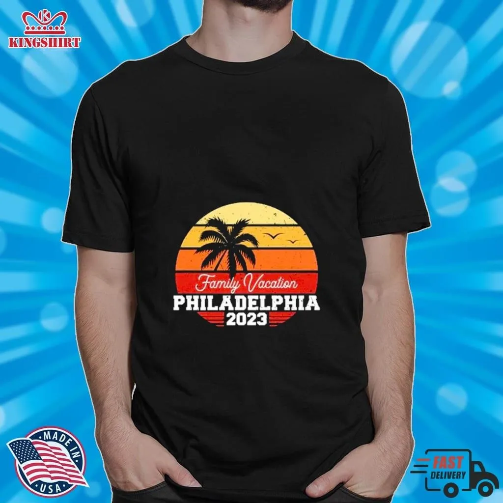 Philadelphia Family Vacation 2023 Shirt Unisex Tshirt Dad