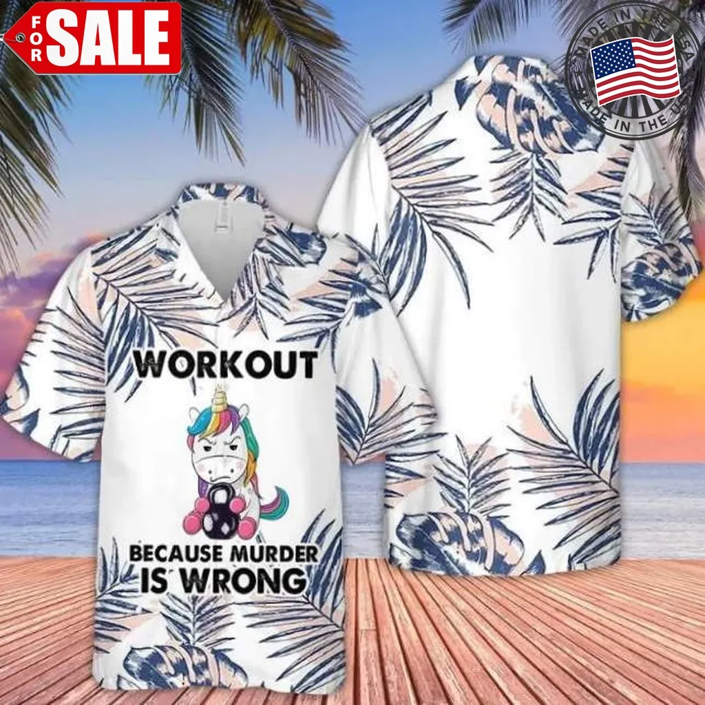 Unicorn Workout Because Murder Is Wrong Hawaiian Shirt