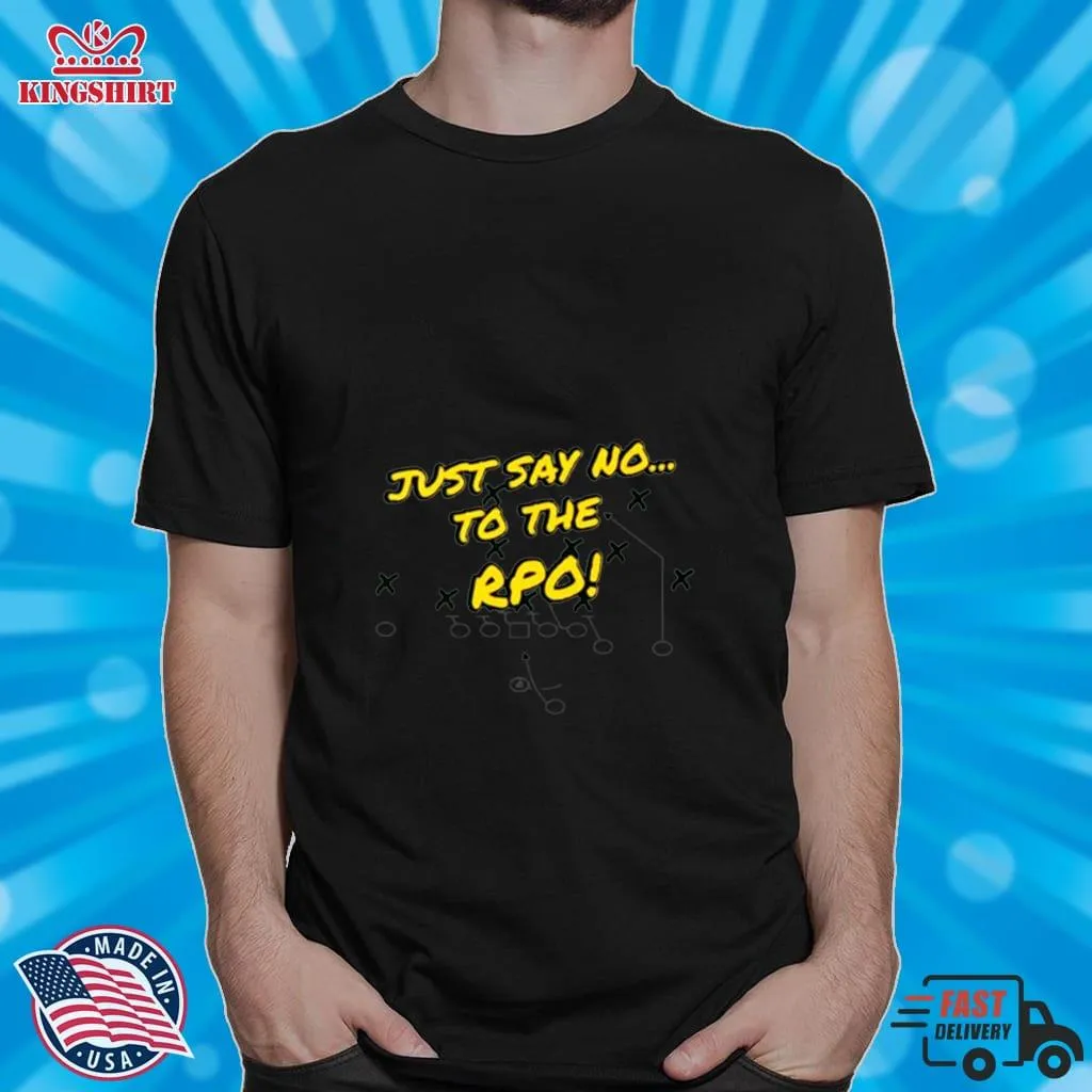Just Say No To The Rpo Shirt Size up S to 4XL