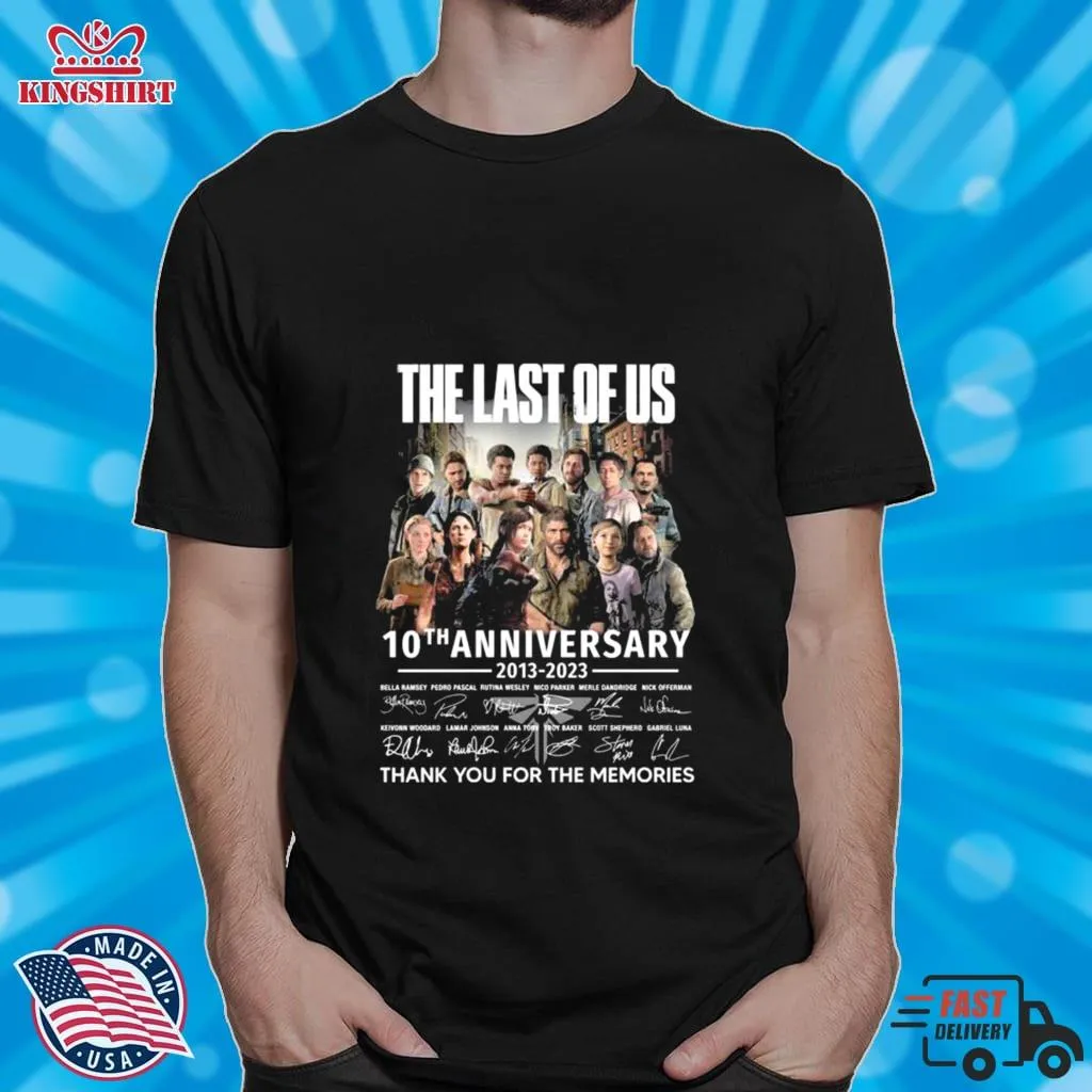 The Last Of Us 10Th Anniversary 2013 2023 Thank You For The Memories Signatures Shirt