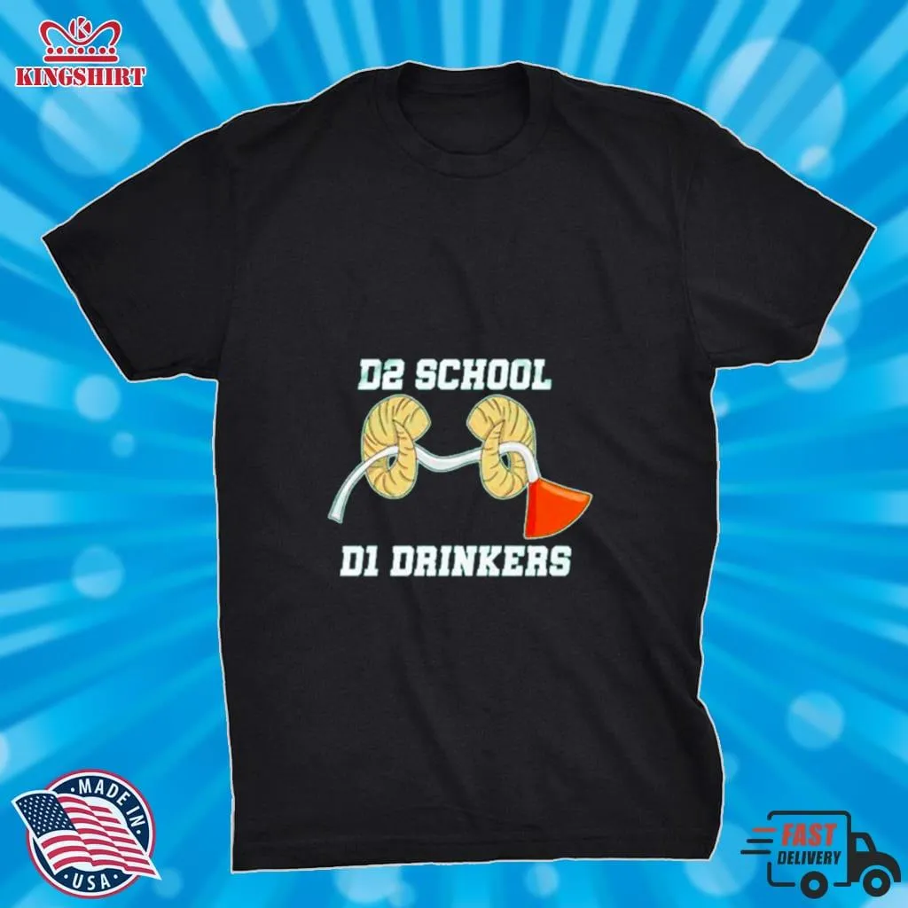 D2 School D1 Drinkers Shirt