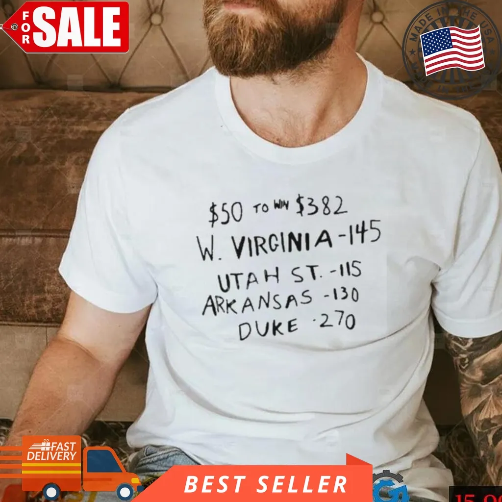 $50 To Win $382 W Virginia 145 Utah St 115 Arkansas 130 Duke 270 T Shirt Trending