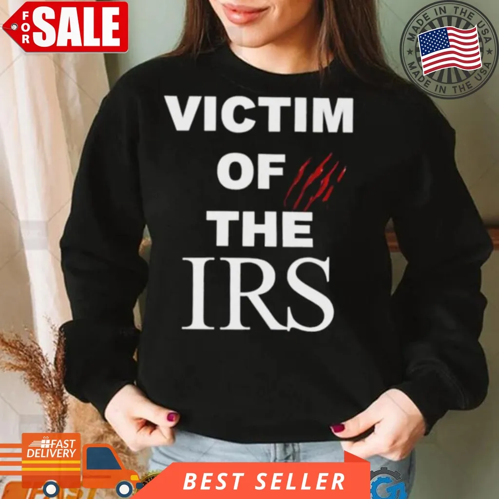 Victim Of The Irs Shirt Trending