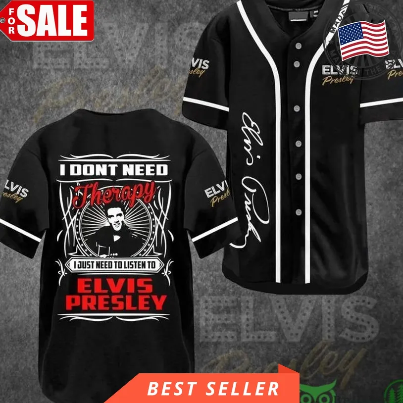 Elvis Presley I Don't Need Therapy Black Baseball Jersey Shirt