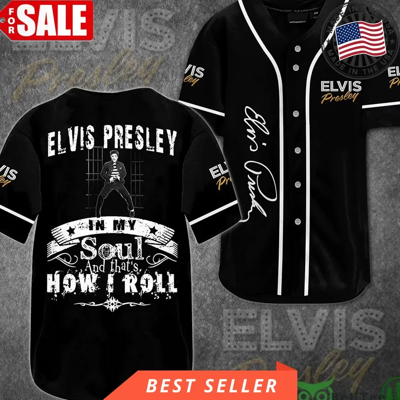 Elvis Presley In My Soul And That's How I Roll Baseball Jersey Shirt