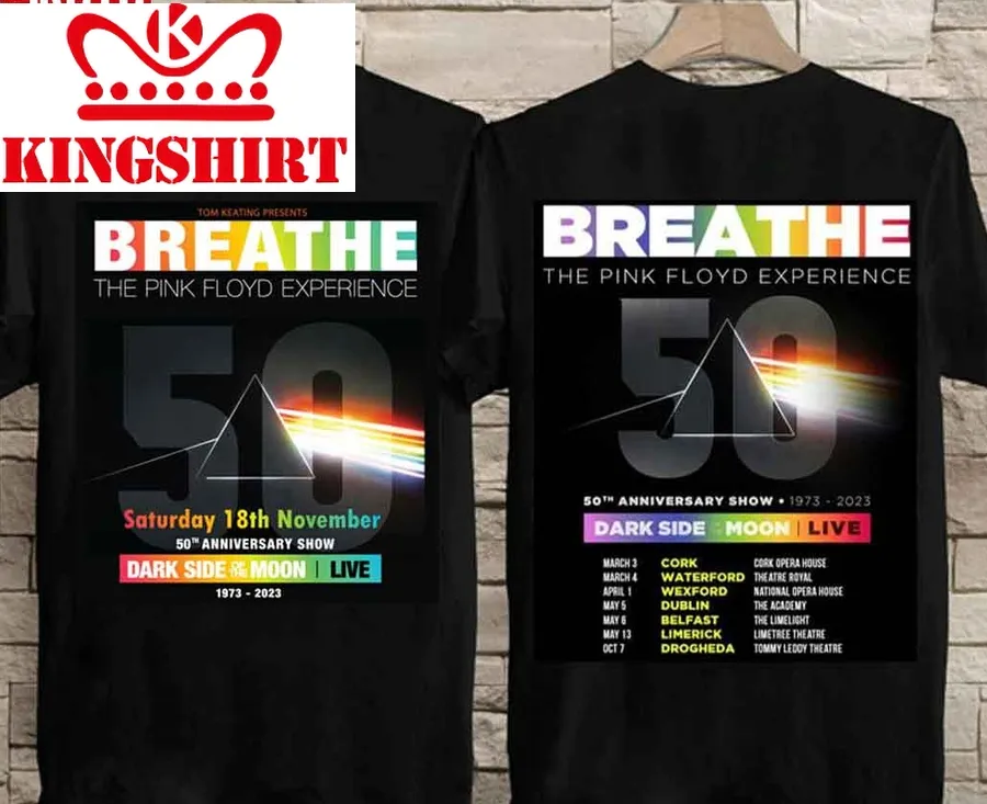 50Th Anniversary Show 1973 2023 Breathe The Pink Floyd Experience Dates Unisex T Shirt