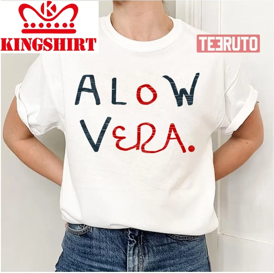 A Low Vera Julia Roberts Unisex T Shirt