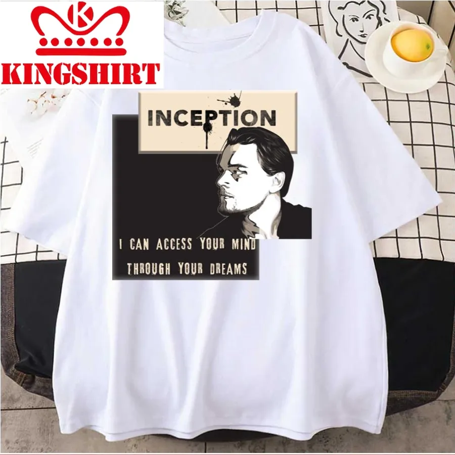 Acess Your Mind Di Caprio Inception Unisex T Shirt