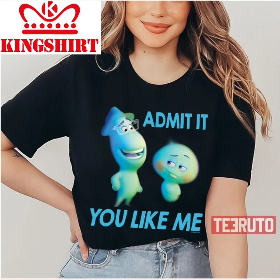 Admit It You Like Me Soul Movie Unisex T Shirt