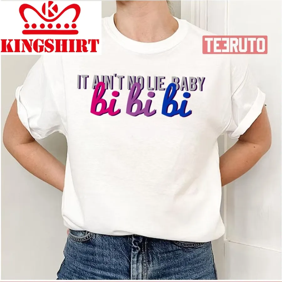 Ain't No Lie Baby Bi Bi Bi Nsync Unisex T Shirt