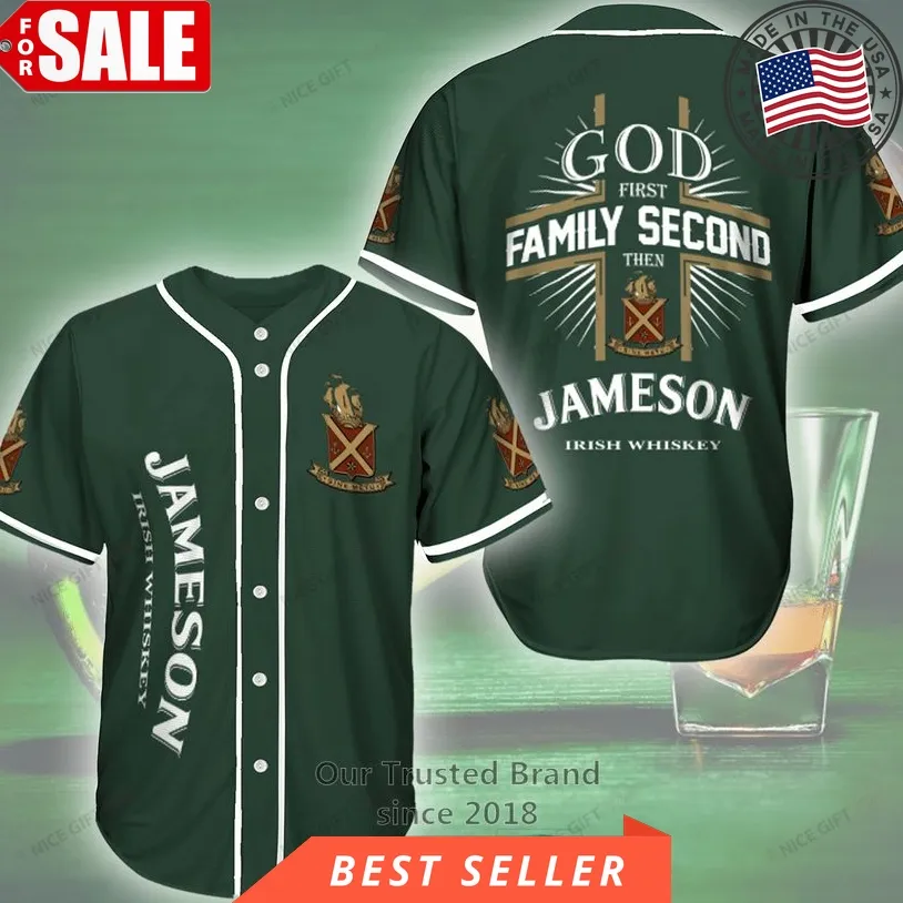 God First Family Second Then Jameson Irish Whiskey Green Baseball Jersey