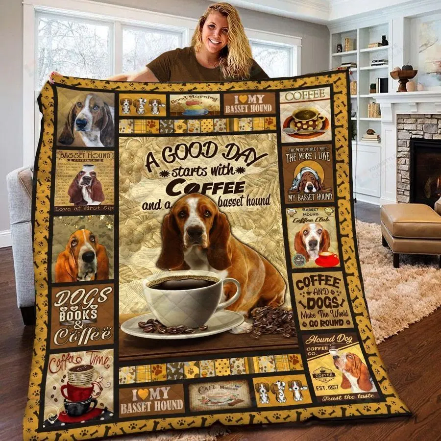 A Good Day Starts With Coffee And Basset Hound Quilt Blanket