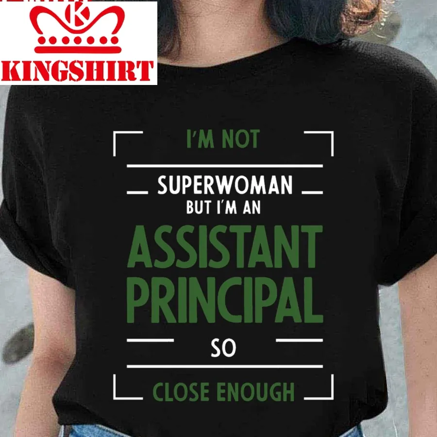 Assistant Principal Job Occupation Superwoman Unisex T Shirt