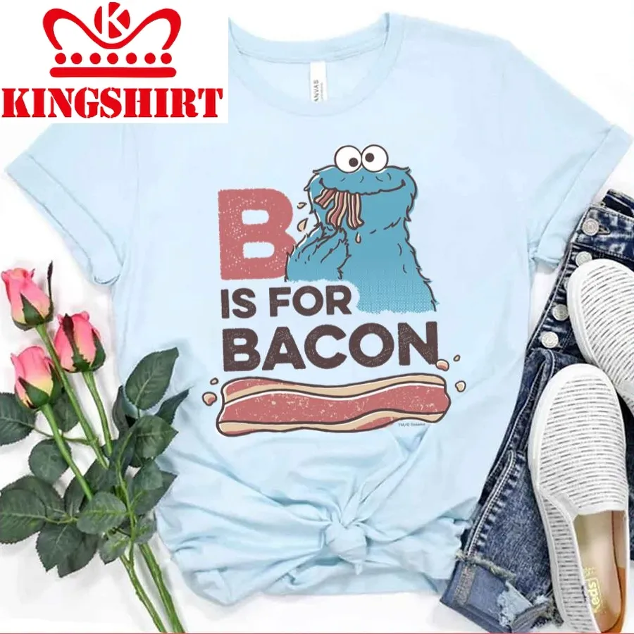 B Is For Bacon Sesame Street Cookie Monster Unisex T Shirt