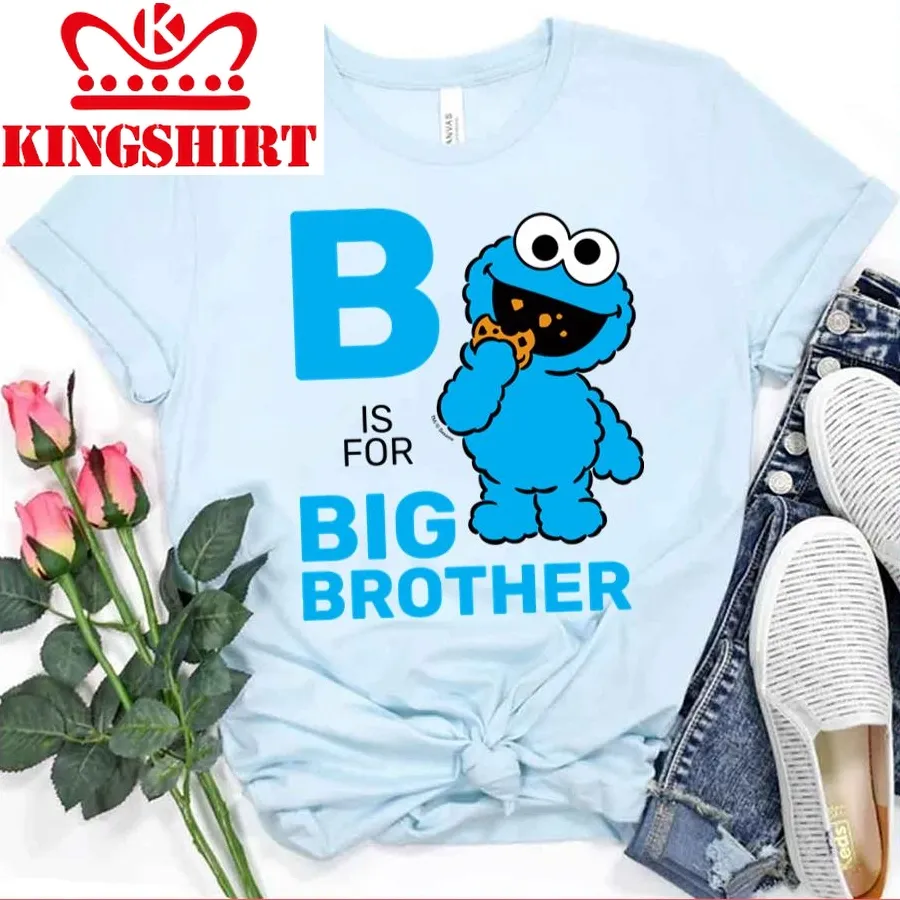 B Is For Big Brother Sesame Street Cookie Monster Unisex T Shirt